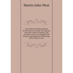 Книга Cases Heard and Determined by the House of Lords: On Appeals from the Courts of Equity, and On Writs of Error in England and Ireland; and Questi
Книга Cases Heard and Determined by the House of Lords: On Appeals from the Courts of Equity, and On Writs of Error in England and Ireland; and Questi