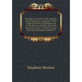 Книга Remains of Arabic in the Spanish and Portuguese Languages: With a Sketch by Way of Introduction of the History of Spain, from the Invasion to th
Книга Remains of Arabic in the Spanish and Portuguese Languages: With a Sketch by Way of Introduction of the History of Spain, from the Invasion to th