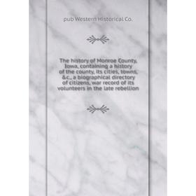 Книга The history of Monroe County, Iowa, containing a history of the county, its cities, towns, c., a biographical directory of citizens, war record
Книга The history of Monroe County, Iowa, containing a history of the county, its cities, towns, c., a biographical directory of citizens, war record