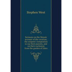 Книга Sermons on the Mosaic account of the creation, the serpent's temptation to our first parents, and on their exclusion from the garden of Eden
Книга Sermons on the Mosaic account of the creation, the serpent's temptation to our first parents, and on their exclusion from the garden of Eden