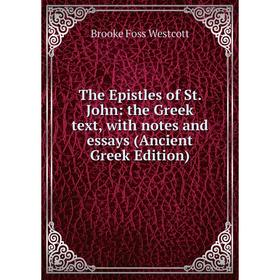Книга The Epistles of St. John: the Greek text, with notes and essays (Ancient Greek Edition)
Книга The Epistles of St. John: the Greek text, with notes and essays (Ancient Greek Edition)