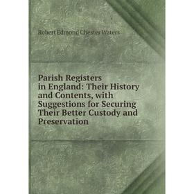 Книга Parish Registers in England: Their History and Contents, with Suggestions for Securing Their Better Custody and Preservation
Книга Parish Registers in England: Their History and Contents, with Suggestions for Securing Their Better Custody and Preservation