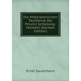 Книга Die Mitteralterlichen Taufsteine Der Provinz Schleswig-Holstein (German Edition)
Книга Die Mitteralterlichen Taufsteine Der Provinz Schleswig-Holstein (German Edition)