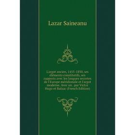 Книга L'argot ancien, 1455-1850, ses éléments constitutifs, ses rapports avec les langues secretes de l'Europe méridionale et l'argot moderne
Книга L'argot ancien, 1455-1850, ses éléments constitutifs, ses rapports avec les langues secretes de l'Europe méridionale et l'argot moderne