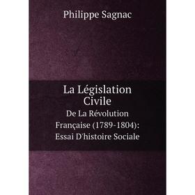 Книга La Législation CivileDe La Révolution Française (1789-1804): Essai D'histoire Sociale
Книга La Législation CivileDe La Révolution Française (1789-1804): Essai D'histoire Sociale