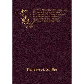 Книга The New-Method Speller: Based Upon the Latest Revision of Webster's International Dictionary, Arranged in Accordance with the Laws of Associatio
Книга The New-Method Speller: Based Upon the Latest Revision of Webster's International Dictionary, Arranged in Accordance with the Laws of Associatio