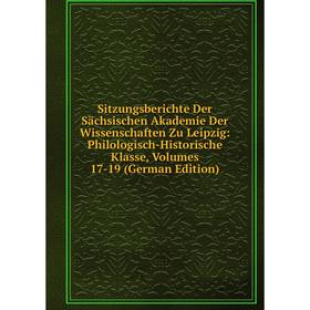 Книга Sitzungsberichte Der Sächsischen Akademie Der Wissenschaften Zu Leipzig: Philologisch-Historische Klasse, Volumes 17-19 (German Edition)
Книга Sitzungsberichte Der Sächsischen Akademie Der Wissenschaften Zu Leipzig: Philologisch-Historische Klasse, Volumes 17-19 (German Edition)