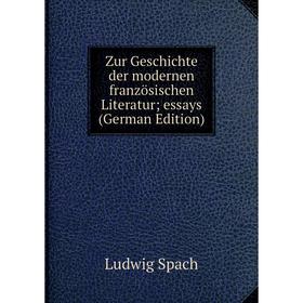 Книга Zur Geschichte der modernen französischen Literatur; essays (German Edition)
Книга Zur Geschichte der modernen französischen Literatur; essays (German Edition)