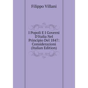 Книга I Popoli E I Governi D'Italia Nel Principio Del 1847: Considerazioni (Italian Edition)
Книга I Popoli E I Governi D'Italia Nel Principio Del 1847: Considerazioni (Italian Edition)
