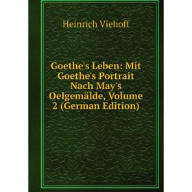 Книга Goethe's Leben: Mit Goethe's Portrait Nach May's Oelgemälde, Volume 2 (German Edition)
Книга Goethe's Leben: Mit Goethe's Portrait Nach May's Oelgemälde, Volume 2 (German Edition)