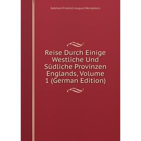 Книга Reise Durch Einige Westliche Und Südliche Provinzen Englands, Volume 1 (German Edition)
Книга Reise Durch Einige Westliche Und Südliche Provinzen Englands, Volume 1 (German Edition)