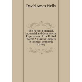 Книга The Recent Financial, Industrial and Commercial Experiences of the United States: A Curious Chapter in Politico-Economic History
Книга The Recent Financial, Industrial and Commercial Experiences of the United States: A Curious Chapter in Politico-Economic History