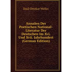 Книга Annalen Der Poetischen National-Literatur Der Deutschen Im Xvi. Und Xvii. Jahrhundert (German Edition)
Книга Annalen Der Poetischen National-Literatur Der Deutschen Im Xvi. Und Xvii. Jahrhundert (German Edition)