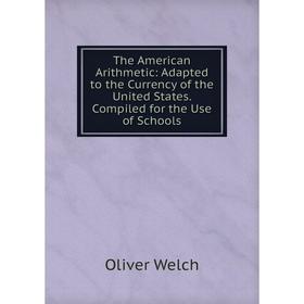 Книга The American Arithmetic: Adapted to the Currency of the United States. Compiled for the Use of Schools
Книга The American Arithmetic: Adapted to the Currency of the United States. Compiled for the Use of Schools