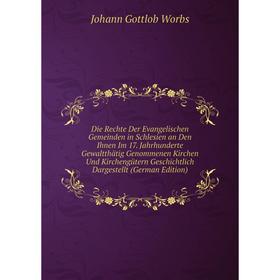 Книга Die Rechte Der Evangelischen Gemeinden in Schlesien an Den Ihnen Im 17. Jahrhunderte Gewaltthätig Genommenen Kirchen Und Kirchengütern Geschicht
Книга Die Rechte Der Evangelischen Gemeinden in Schlesien an Den Ihnen Im 17. Jahrhunderte Gewaltthätig Genommenen Kirchen Und Kirchengütern Geschicht