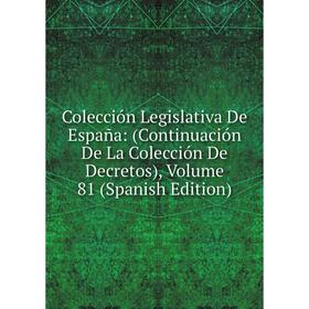 Книга Colección Legislativa De España: (Continuación De La Colección De Decretos), Volume 81 (Spanish Edition)
Книга Colección Legislativa De España: (Continuación De La Colección De Decretos), Volume 81 (Spanish Edition)