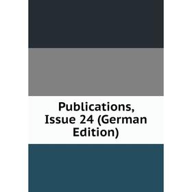Книга Publications, Issue 24 (German Edition) 
Книга Publications, Issue 24 (German Edition)