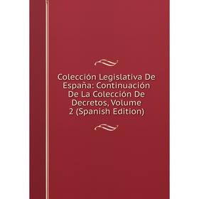 Книга Colección Legislativa De España: Continuación De La Colección De Decretos, Volume 2 (Spanish Edition)
Книга Colección Legislativa De España: Continuación De La Colección De Decretos, Volume 2 (Spanish Edition)