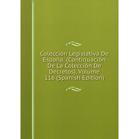 Книга Colección Legislativa De España: (Continuación De La Colección De Decretos), Volume 116 (Spanish Edition)
Книга Colección Legislativa De España: (Continuación De La Colección De Decretos), Volume 116 (Spanish Edition)
