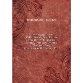 Книга Early Western Travels, 1748-1846: Ogden's Letters from the West.Bullock's Journey from New Orleans to New York.Gregg's Commerce of the Prairies.
Книга Early Western Travels, 1748-1846: Ogden's Letters from the West.Bullock's Journey from New Orleans to New York.Gregg's Commerce of the Prairies.