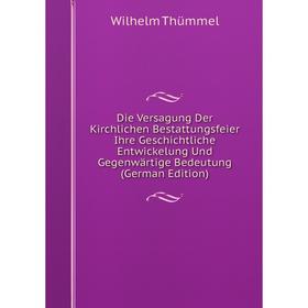 Книга Die Versagung Der Kirchlichen Bestattungsfeier Ihre Geschichtliche Entwickelung Und Gegenwärtige Bedeutung (German Edition)
Книга Die Versagung Der Kirchlichen Bestattungsfeier Ihre Geschichtliche Entwickelung Und Gegenwärtige Bedeutung (German Edition)