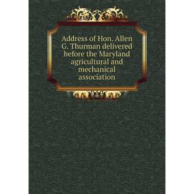 Книга Address of Hon. Allen G. Thurman delivered before the Maryland agricultural and mechanical association
Книга Address of Hon. Allen G. Thurman delivered before the Maryland agricultural and mechanical association
