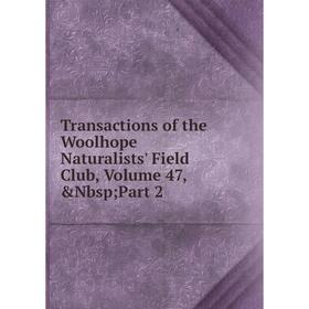 Книга Transactions of the Woolhope Naturalists' Field Club, Volume 47,&Nbsp; Part 2
Книга Transactions of the Woolhope Naturalists' Field Club, Volume 47,&Nbsp; Part 2