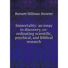 Книга Immortality: an essay in discovery, co-ordinating scientific, psychical, and Biblical research
Книга Immortality: an essay in discovery, co-ordinating scientific, psychical, and Biblical research