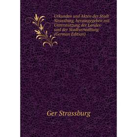 Книга Urkunden und Akten der Stadt Strassburg, herausgegeben mit Unterstützung der Landes- und der Stadtverwaltung (German Edition)
Книга Urkunden und Akten der Stadt Strassburg, herausgegeben mit Unterstützung der Landes- und der Stadtverwaltung (German Edition)