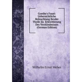 Книга Goethe's Faust: Uebersichtliche Beleuchtung Beyder Theile Zu Erleichterung Des Verständmisses (German Edition)
Книга Goethe's Faust: Uebersichtliche Beleuchtung Beyder Theile Zu Erleichterung Des Verständmisses (German Edition)
