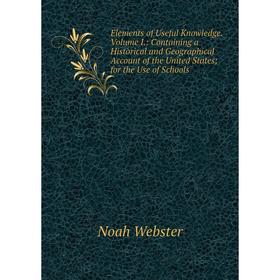 Книга Elements of Useful Knowledge. Volume I.: Containing a Historical and Geographical Account of the United States; for the Use of Schools
Книга Elements of Useful Knowledge. Volume I.: Containing a Historical and Geographical Account of the United States; for the Use of Schools