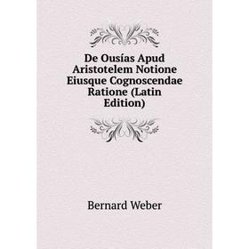 Книга De Ousías Apud Aristotelem Notione Eiusque Cognoscendae Ratione (Latin Edition)
Книга De Ousías Apud Aristotelem Notione Eiusque Cognoscendae Ratione (Latin Edition)