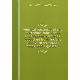 Книга Metrical Romance s of the thirteenth, fourteenth, and fifteenth centuries: published from ancient MSS With an introd, notes, and a glossary
Книга Metrical Romance s of the thirteenth, fourteenth, and fifteenth centuries: published from ancient MSS With an introd, notes, and a glossary