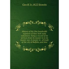 Книга History of the One hundredth regiment of New York state volunteers: being a record of its services from its muster in to its muster out; it must
Книга History of the One hundredth regiment of New York state volunteers: being a record of its services from its muster in to its muster out; it must