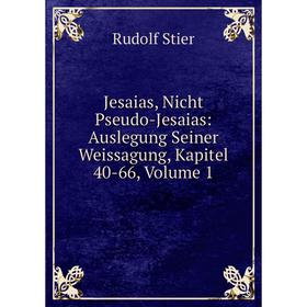 Книга Jesaias, Nicht Pseudo-Jesaias: Auslegung Seiner Weissagung, Kapitel 40-66, Volume 1
Книга Jesaias, Nicht Pseudo-Jesaias: Auslegung Seiner Weissagung, Kapitel 40-66, Volume 1