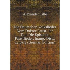 Книга Die Deutschen Volkslieder Vom Doktor Faust: Ier Teil. Die Epischen Faustlieder. Inaug.-Diss., Leipzig (German Edition)
Книга Die Deutschen Volkslieder Vom Doktor Faust: Ier Teil. Die Epischen Faustlieder. Inaug.-Diss., Leipzig (German Edition)