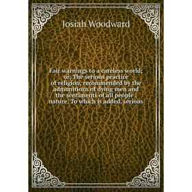 Книга Fair warnings to a careless world; or, The serious practice of religion, recommended by the admonitions of dying men and the sentiments of all p
Книга Fair warnings to a careless world; or, The serious practice of religion, recommended by the admonitions of dying men and the sentiments of all p