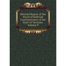 Книга Biennial Report of the Board of Railroad Commissioners of the State of Vermont, Volume 9
Книга Biennial Report of the Board of Railroad Commissioners of the State of Vermont, Volume 9