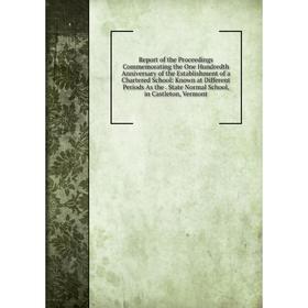 Книга Report of the Proceedings Commemorating the One Hundredth Anniversary of the Establishment of a Chartered School: Known at Different Periods As
Книга Report of the Proceedings Commemorating the One Hundredth Anniversary of the Establishment of a Chartered School: Known at Different Periods As
