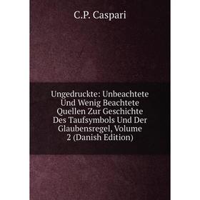 Книга Ungedruckte: Unbeachtete Und Wenig Beachtete Quellen Zur Geschichte Des Taufsymbols Und Der Glaubensregel, Volume 2 (Danish Edition)
Книга Ungedruckte: Unbeachtete Und Wenig Beachtete Quellen Zur Geschichte Des Taufsymbols Und Der Glaubensregel, Volume 2 (Danish Edition)