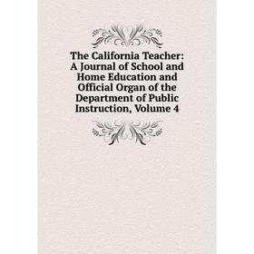 Книга The California Teacher: A Journal of School and Home Education and Official Organ of the Department of Public Instruction, Volume 4
Книга The California Teacher: A Journal of School and Home Education and Official Organ of the Department of Public Instruction, Volume 4