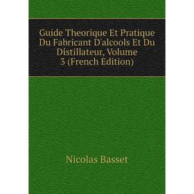 Книга Guide Theorique Et Pratique Du Fabricant D'alcools Et Du Distillateur, Volume 3 (French Edition)
Книга Guide Theorique Et Pratique Du Fabricant D'alcools Et Du Distillateur, Volume 3 (French Edition)