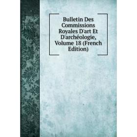 Книга Bulletin Des Commissions Royales D'art Et D'archéologie, Volume 18 (French Edition)
Книга Bulletin Des Commissions Royales D'art Et D'archéologie, Volume 18 (French Edition)