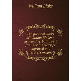 Книга The poetical works of William Blake; a new and verbatim text from the manuscript engraved and letterpress originals
Книга The poetical works of William Blake; a new and verbatim text from the manuscript engraved and letterpress originals
