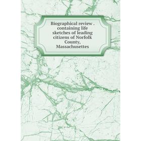 Книга Biographical review. containing life sketches of leading citizens of Norfolk County, Massachusettes
Книга Biographical review. containing life sketches of leading citizens of Norfolk County, Massachusettes