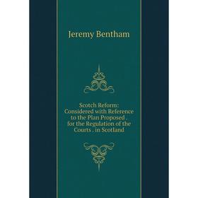 Книга Scotch Reform: Considered with Reference to the Plan Proposed. for the Regulation of the Courts. in Scotland
Книга Scotch Reform: Considered with Reference to the Plan Proposed. for the Regulation of the Courts. in Scotland