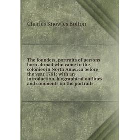 Книга The founders, portraits of persons born abroad who came to the colonies in North America before the year 1701; with an introduction
Книга The founders, portraits of persons born abroad who came to the colonies in North America before the year 1701; with an introduction