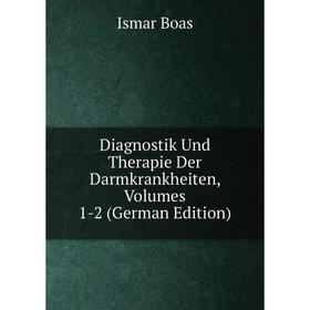 Книга Diagnostik Und Therapie Der Darmkrankheiten, Volumes 1-2 (German Edition)
Книга Diagnostik Und Therapie Der Darmkrankheiten, Volumes 1-2 (German Edition)