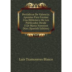 Книга Periódicos De Valencia: Apuntes Para Formar Una Biblioteca De Los Publicados Desde 1526 Hasta Nuestros Días (Spanish Edition)
Книга Periódicos De Valencia: Apuntes Para Formar Una Biblioteca De Los Publicados Desde 1526 Hasta Nuestros Días (Spanish Edition)