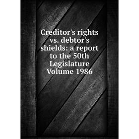 Книга Creditor's rights vs. debtor's shields: a report to the 50th Legislature Volume 1986
Книга Creditor's rights vs. debtor's shields: a report to the 50th Legislature Volume 1986